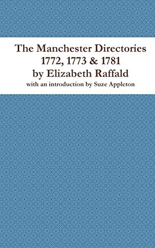 The Manchester Directories 1772, 1773 & 1781 by Elizabeth Raffald