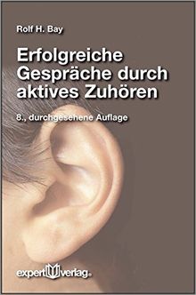 Erfolgreiche Gespräche durch aktives Zuhören (expert-taschenbücher)