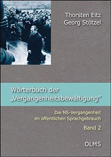 Wörterbuch der "Vergangenheitsbewältigung": Die NS-Vergangenheit im öffentlichen Sprachgebrauch. Band 2. Unter Mitarbeit von Katrin Berentzen und Reinhild Frenking.