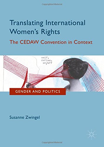 Translating International Women's Rights: The CEDAW Convention in Context (Gender and Politics)