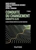 Conduite du changement : concepts-clés - 3e éd.: 60 ans de pratiques héritées des auteurs fondateurs