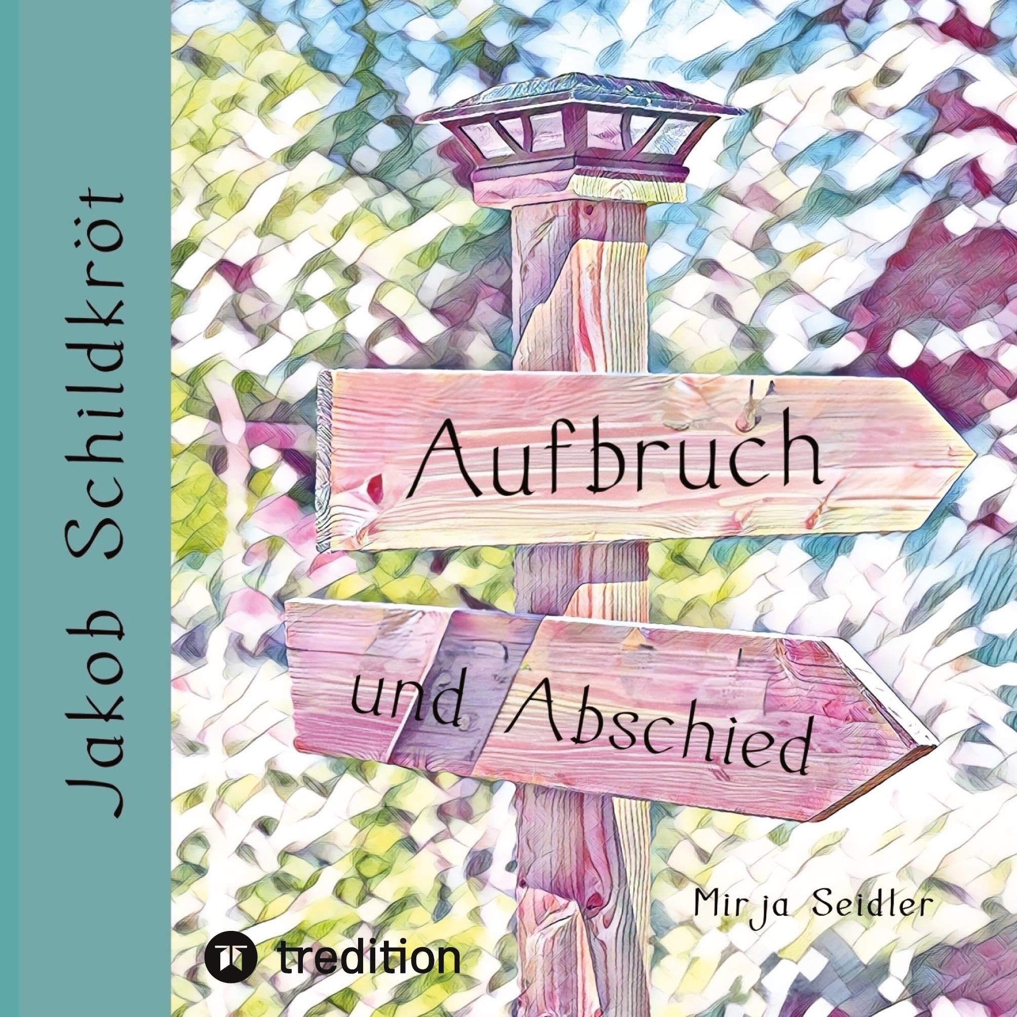 Jakob Schildkröt: Aufbruch und Abschied