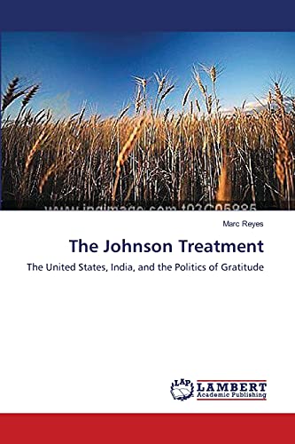 The Johnson Treatment: The United States, India, and the Politics of Gratitude