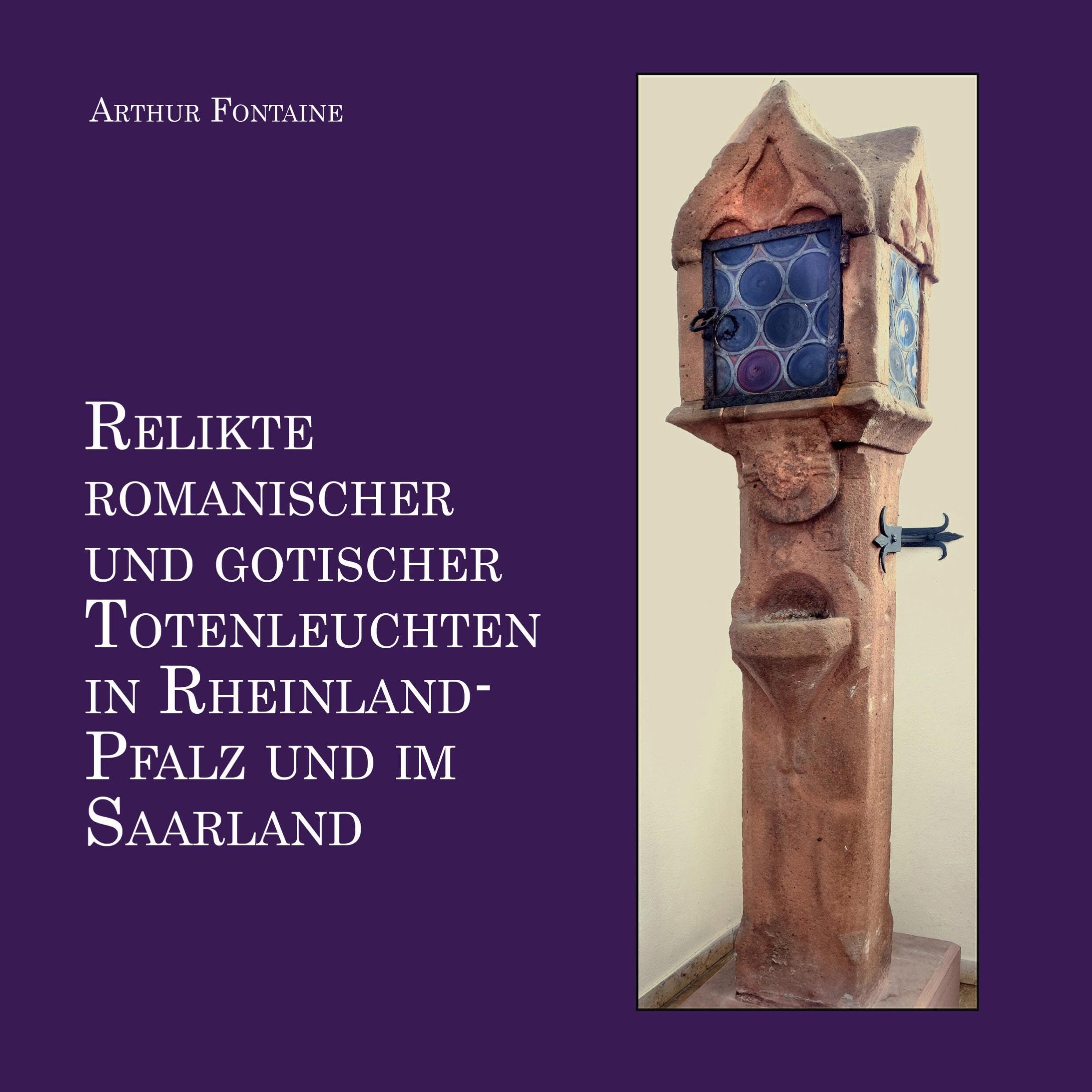 Relikte romanischer und gotischer Totenleuchten in Rheinland-Pfalz und im Saarland