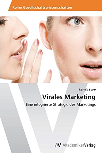 Virales Marketing: Eine integrierte Strategie des Marketings