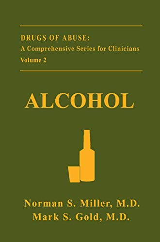 Alcohol (Drugs of Abuse A Comprehensive Series for Clinicians) (Drugs of Abuse: A Comprehensive Series for Clinicians, 2, Band 2)