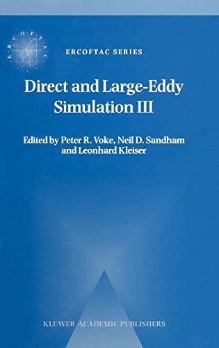Direct and Large-Eddy Simulation III: Proceedings of the Isaac Newton Institute Symposium / ERCOFTAC Workshop held in Cambridge, U.K., 12–14 May 1999 (ERCOFTAC Series, 7, Band 7)