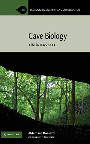 Cave Biology: Life in Darkness (Ecology, Biodiversity and Conservation)