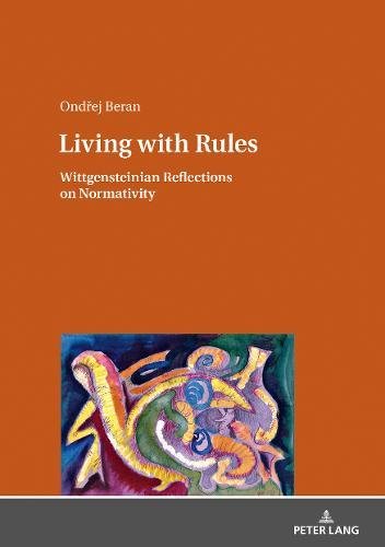 Living with Rules: Wittgensteinian Reflections on Normativity