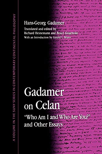 Gadamer on Celan: Who Am I and Who Are You? and Other Essays (SUNY (Suny Series in Contemporary Continental Philosophy)