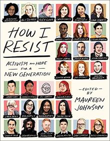 Federle, T: How I Resist: Activism and Hope for a New Generation