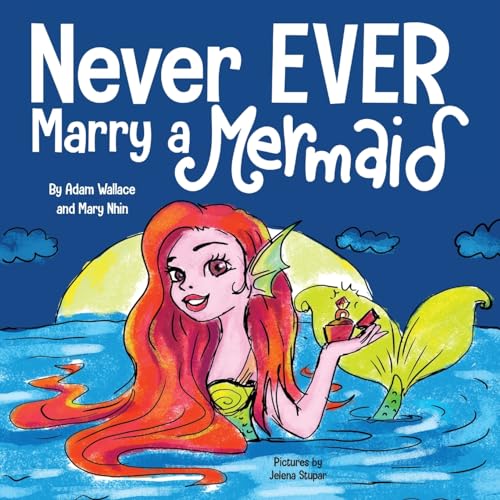 Never Ever Marry a Mermaid