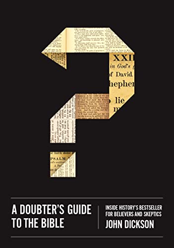 A Doubter's Guide to the Bible: Inside History’s Bestseller for Believers and Skeptics