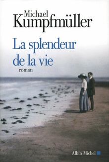 La splendeur de la vie