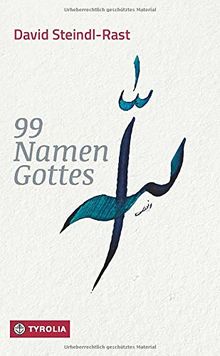 99 Namen Gottes: Betrachtungen. Mit 100 Kalligraphien von Shams Anwari-Alhosseyni