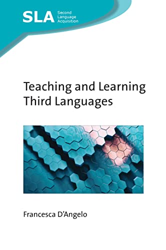 Teaching and Learning Third Languages (Second Language Acquisition, 159)