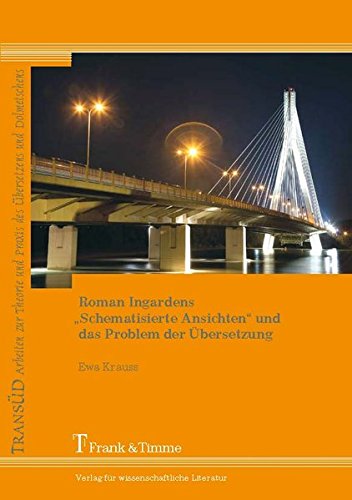 Roman Ingardens schematisierte Ansichten und das Problem der Übersetzung: Die Blechtrommel von Günter Grass auf Polnisch (TRANSÜD. Arbeiten zur Theorie und Praxis des Übersetzens und Dolmetschens)