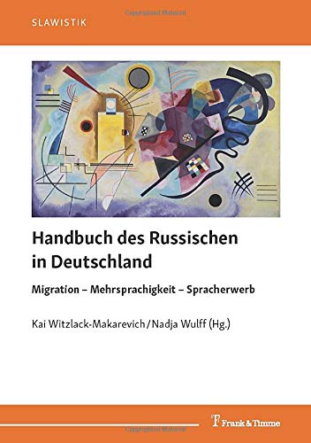 Handbuch des Russischen in Deutschland: Migration – Mehrsprachigkeit – Spracherwerb (Slawistik)