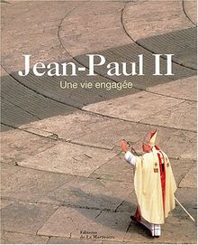 Jean-Paul II, une vie engagée