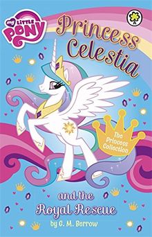 Princess Celestia and the Royal Rescue (My Little Pony, Band 6)