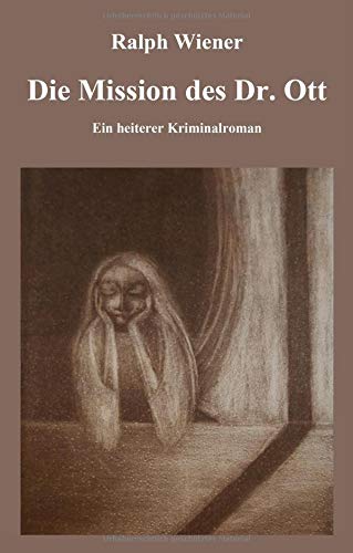 Die Mission des Dr. Ott: Die Psychologie des Heiratsschwindels