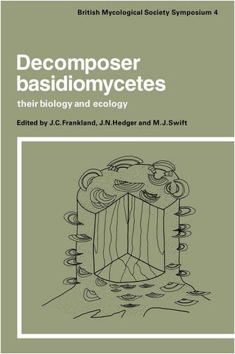 Decomposer Basidiomycetes: Their Biology and Ecology (British Mycological Society Symposia, Band 4)