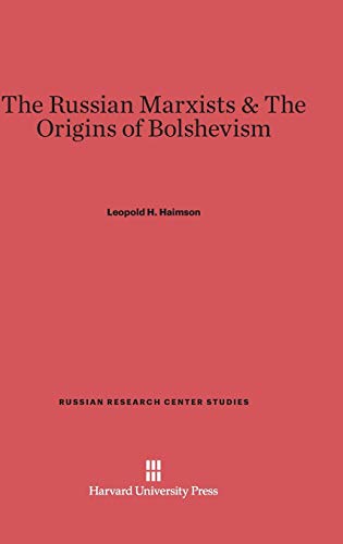 The Russian Marxists & The Origins of Bolshevism (Russian Research Center Studies, Band 19)