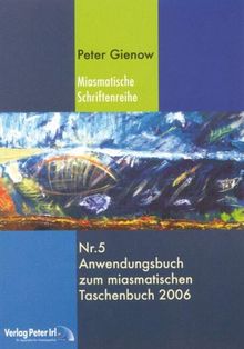 Anwendungsbuch zum miasmatischen Taschenbuch 2006