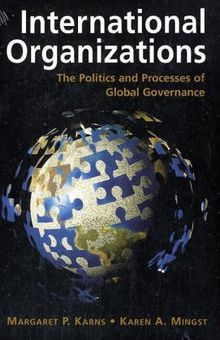 International Organizations: The Politics and Processes of Global Governance