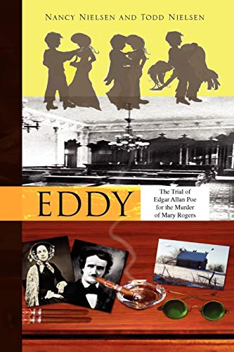 Eddy: The Trial of Edgar Allan Poe for the Murder of Mary Rogers