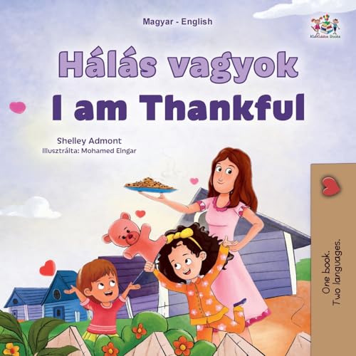 I am Thankful (Hungarian English Bilingual Children's Book) (Hungarian English Bilingual Collection)