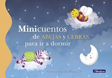 Minicuentos de abejas y cebras para ir a dormir (Cuentos infantiles, Band 150898)