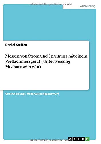 Messen von Strom und Spannung mit einem Vielfachmessgerät (Unterweisung Mechatroniker/in)