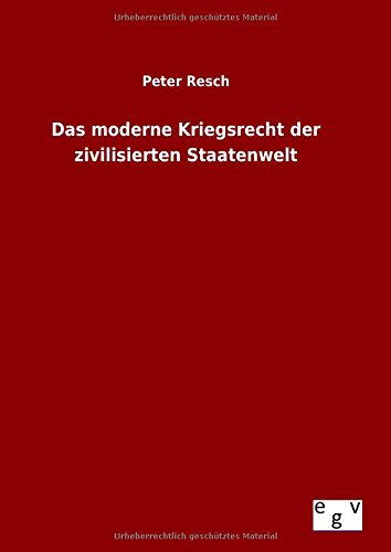 Das moderne Kriegsrecht der zivilisierten Staatenwelt