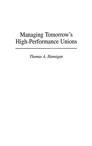 Managing Tomorrow's High-Performance Unions