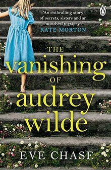 The Vanishing of Audrey Wilde: 'One of the most ENTHRALLING NOVELISTS OF THE MOMENT' LISA JEWELL