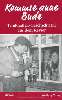 Kommse anne Bude? Trinkhallen-Geschichte(n) aus dem Revier