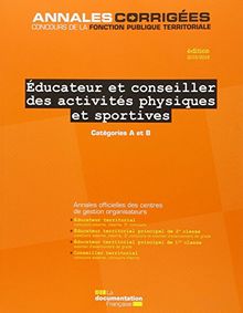 Educateur et conseiller des activités physiques et sportives, édition 2015-2016 : éducateur territorial (concours externe, interne, 3e concours), éducateur territorial principal de 2e classe (concours externe, interne, 3e concours et examen d'avancement...