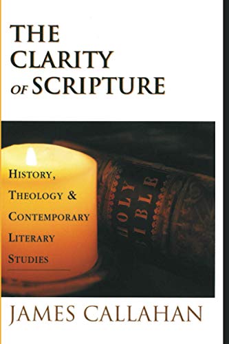 The Clarity of Scripture: History, Theology, & Contemporary Literary Studies