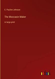 The Moccasin Maker: in large print