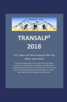 TRANSALP² 2018: In 6 Tagen über die Alpen und zurück