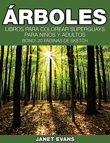 Árboles: Libros Para Colorear Súperguays Para Niños y Adultos (Bono: 20 Páginas de Sketch): Libros Para Colorear Superguays Para Ninos y Adultos (Bono: 20 Paginas de Sketch)