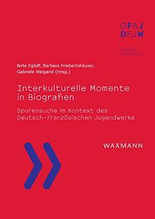 Interkulturelle Momente in Biografien: Spurensuche im Kontext des Deutsch-Französischen Jugendwerks (Dialoge - dialogues)