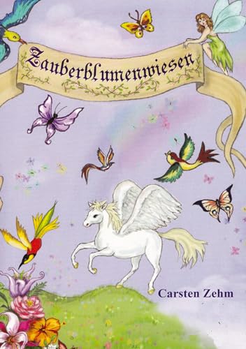 Abenteuer auf den Zauberblumenwiesen: Zwei Kinder - zwei Feen und jede Menge Spaß und Aufregung
