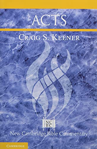 Keener, Craig S. Acts (New Cambridge Bible Commentary)