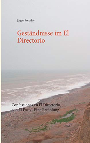 Geständnisse im El Directorio: Confessiones en El Directorio con El Foco - Eine Erzählung
