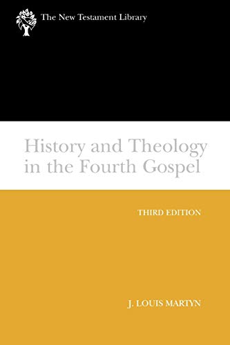 History and Theology in the Fourth Gospel: A New Testament Library Classic