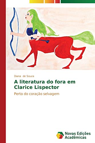 A literatura do fora em Clarice Lispector: Perto do coração selvagem