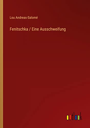 Fenitschka / Eine Ausschweifung