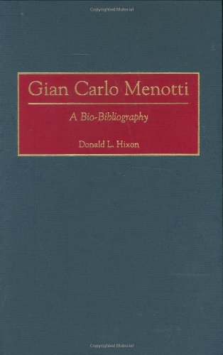 Gian Carlo Menotti: A Bio-Bibliography (Bio-bibliographies in Music)